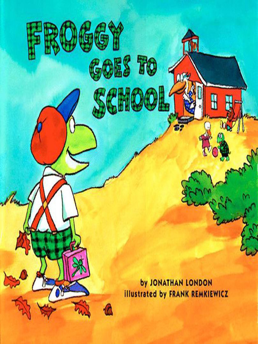 Title details for Froggy Goes to School by Jonathan London - Available